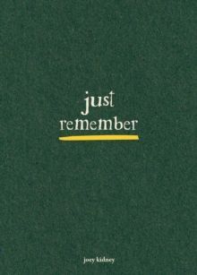 JUST REMEMBER