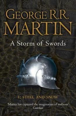 SONG OF ICE & FIRE - A STORM OF SWORDS:STEEL AND SNOW BOOK 3 PART 1