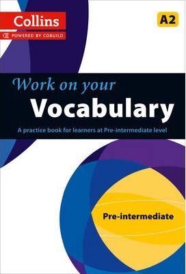 VOCABULARY PRE INTERMEDIATE WORK ON YOUR PRACTICE BOOK