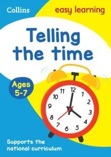 TELLING THE TIME AGES 5-7 : IDEAL FOR HOME LEARNING