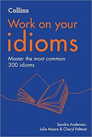 IDIOMS : B1-C2