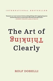 THE ART OF THINKING CLEARLY