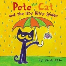 PETE THE CAT AND THE ITSY BITSY SPIDER