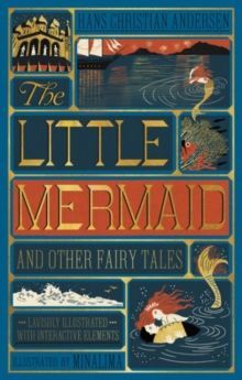 THE LITTLE MERMAID AND OTHER FAIRY TALES (MINALIMA EDITION) : (ILLUSTRATED WITH INTERACTIVE ELEMENTS)