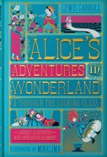 ALICE'S ADVENTURES IN WONDERLAND (MINALIMA EDITION) : (ILLUSTRATED WITH INTERACTIVE ELEMENTS)