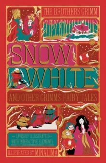 SNOW WHITE AND OTHER GRIMMS' FAIRY TALES (MINALIMA EDITION) : ILLUSTRATED WITH INTERACTIVE ELEMENTS
