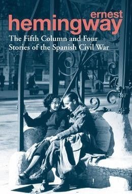 THE FIFTH COLUMN AND FOUR STORIES OF THE SPANISH CIVIL WAR