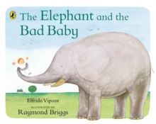 THE ELEPHANT AND THE BAD BABY