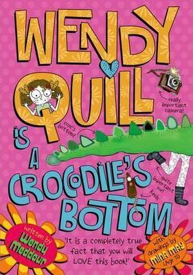 IS A CROCODILE'S BOTTOM WENDY QUILL