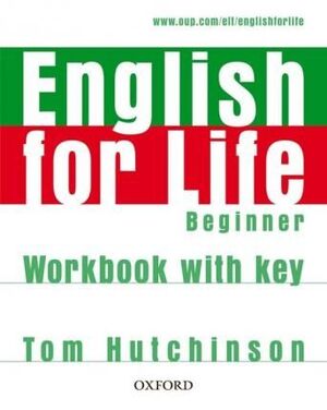 ENGLISH FOR LIFE BEGINNER WORKBOOK WITH KEY