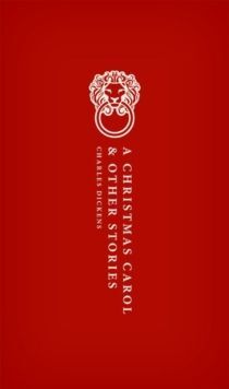 A CHRISTMAS CAROL : AND OTHER CHRISTMAS STORIES