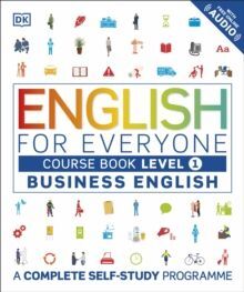 LEVEL 1. ENGLISH FOR EVERYONE BUSINESS ENGLISH COURSE BOOK: A COMPLETE SELF-STUDY PROGRAMME