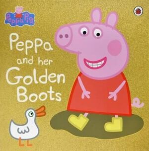 PEPPA AND HER GOLDEN BOOTS