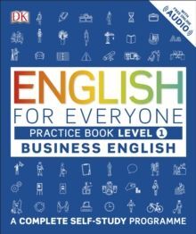 LEVEL 1. ENGLISH FOR EVERYONE BUSINESS ENGLISH PRACTICE BOOK