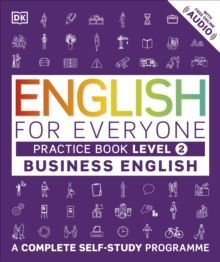 LEVEL 2: ENGLISH FOR EVERYONE BUSINESS ENGLISH PRACTICE BOOK: A COMPLETE SELF-STUDY PROGRAMME