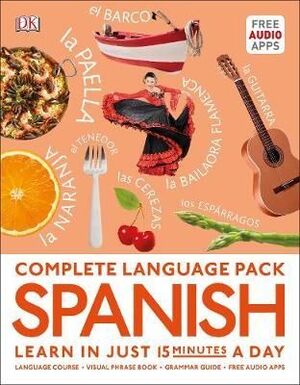 COMPLETE LANGUAGE PACK SPANISH: LEARN IN JUST 15 MINUTES A DAY