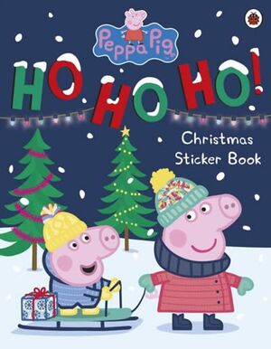 PEPPA PIG: HO! HO! HO! CHRISTMAS STICKER BOOK