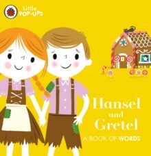 LITTLE POP-UPS: HANSEL AND GRETEL : A BOOK OF WORDS