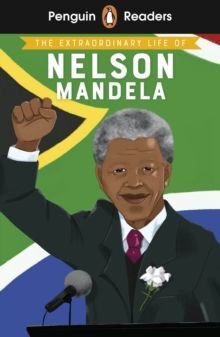 EXTRAORDINARY LIFE OF NELSON MANDELA
