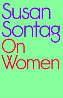 ON WOMEN : A NEW COLLECTION OF FEMINIST ESSAYS FROM THE INFLUENTIAL WRITER, ACTIVIST AND CRITIC