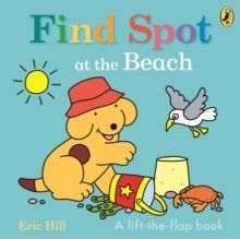 FIND SPOT AT THE BEACH : A LIFT-THE-FLAP STORY