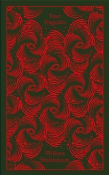 FOUR TRAGEDIES : HAMLET, OTHELLO, KING LEAR, MACBETH