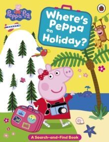 WHERE'S PEPPA ON HOLIDAY?
