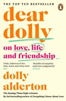 DEAR DOLLY : ON LOVE, LIFE AND FRIENDSHIP