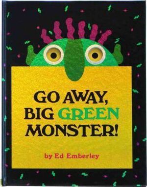 GO AWAY,BIG GREEN MONSTER