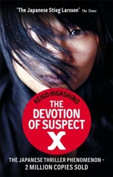 THE DEVOTION OF SUSPECT X : A DETECTIVE GALILEO NOVEL