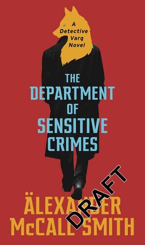 THE DEPARTMENT OF SENSITIVE CRIMES : A DETECTIVE VARG NOVEL