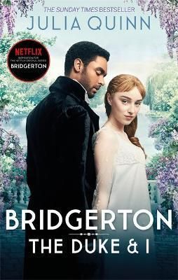 1. BRIDGERTON: THE DUKE AND I : THE SUNDAY TIMES BESTSELLING INSPIRATION FOR THE NETFLIX ORIGINAL SERIES BRIDGERTON