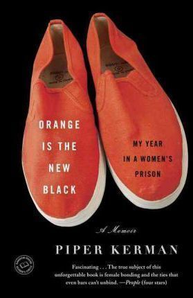 ORANGE IS THE NEW BLACK : MY YEAR IN A WOMEN'S PRISON