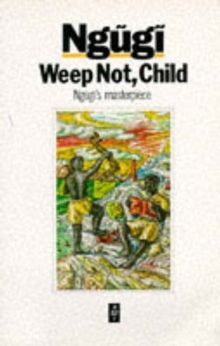 WEEP NOT CHILD