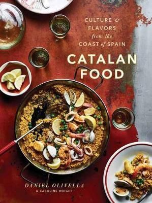 CATALAN FOOD : CULTURE AND FLAVORS FROM THE MEDITERRANEAN