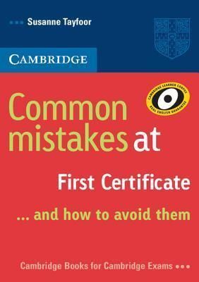 COMMON MISTAKES AT FIRST CERTIFICATE AND HOW TO AVOID THEM