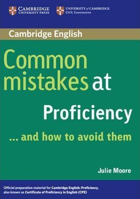 COMMON MISTAKES AT PROFICIENCY...AND HOW TO AVOID THEM