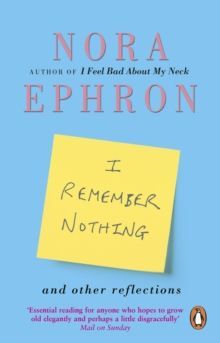 I REMEMBER NOTHING AND OTHER REFLECTIONS : MEMORIES AND WISDOM FROM THE ICONIC WRITER AND DIRECTOR
