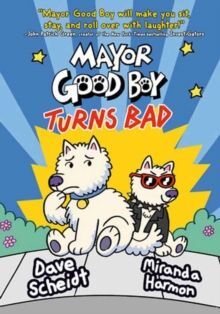 3. MAYOR GOOD BOY TURNS BAD : (A GRAPHIC NOVEL)