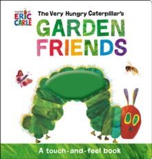 THE VERY HUNGRY CATERPILLAR'S GARDEN FRIENDS