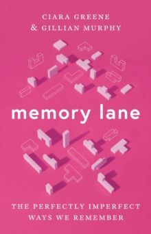 MEMORY LANE : THE PERFECTLY IMPERFECT WAYS WE REMEMBER