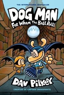 7.DOG MAN.  FOR WHOM THE BALL ROLLS
