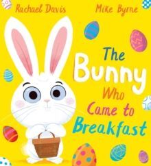 THE BUNNY WHO CAME TO BREAKFAST (PB)