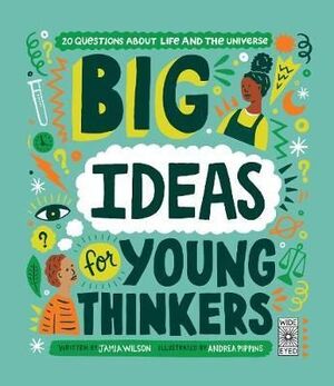 BIG IDEAS FOR YOUNG THINKERS: 20 QUESTIONS ABOUT LIFE AND THE UNIVERSE