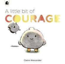 A LITTE BIT OF COURAGE