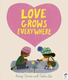 LOVE GROWS EVERYWHERE