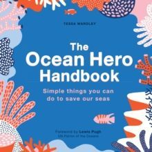 THE OCEAN HZERO HANDBOOK : SIMPLE THINGS YOU CAN DO TO SAVE OUT SEAS