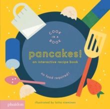 PANCAKES! : AN INTERACTIVE RECIPE BOOK