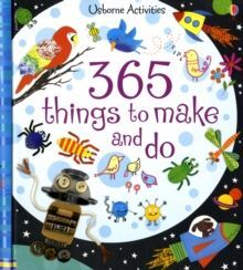 365 THINGS TO MAKE & DO