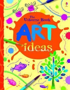 THE USBORNE BOOK OF ART IDEAS